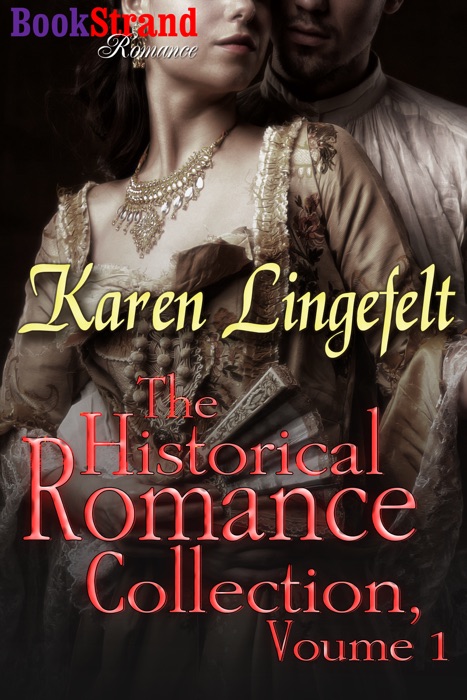 Karen Lingefelt: The Historical Romance Collection, Volume 1 [Box Set 59]