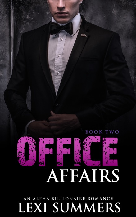 Office Affairs, Book 1 (Alpha Billionaire Romance Series)