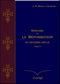 Book's Cover of Histoire de la Réformation du seizième siècle Tome 5