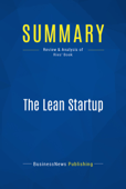 Summary: The Lean Startup - BusinessNews Publishing