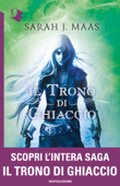 Il Trono di Ghiaccio - 1. - Sarah J. Maas