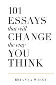 101 Essays That Will Change the Way You Think Book Cover
