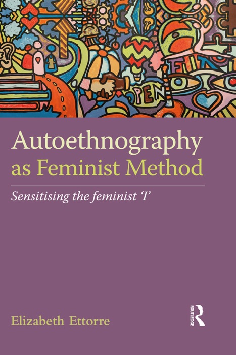 Autoethnography as Feminist Method