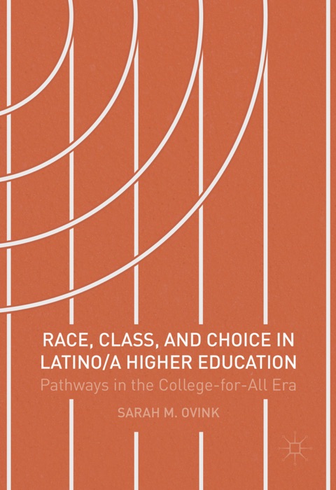 Race, Class, and Choice in Latino/a Higher Education