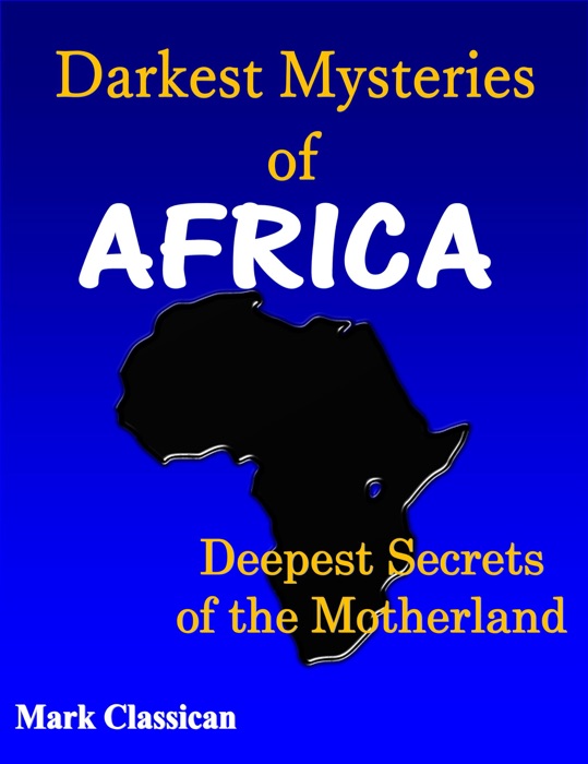 Darkest Mysteries of Africa