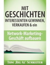 MIT GESCHICHTEN INTERESSENTEN GEWINNEN, VERKAUFEN & ein Network-Marketing-Geschäft aufbauen