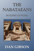 The Nabataeans, Builders of Petra - Dan Gibson