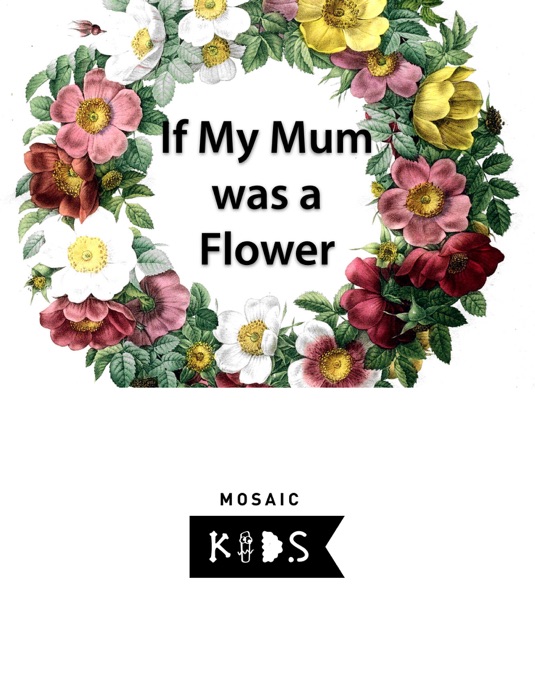 If My Mum Was a Flower