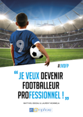 Je veux devenir footballeur professionnel - Matthieu Bideau & Laurent Mommeja