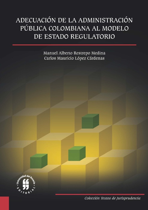 Adecuación de la administración pública Colombiana al modelo de estado regulatorio
