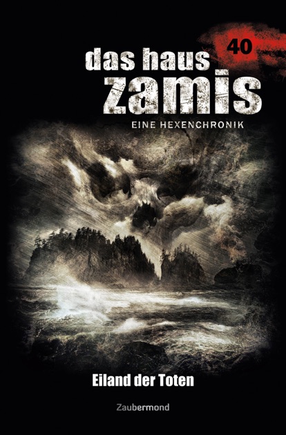 Das Haus Zamis 40 Eiland Der Toten By Susanne Wilhelm Christian Schwarz On Apple Books - 