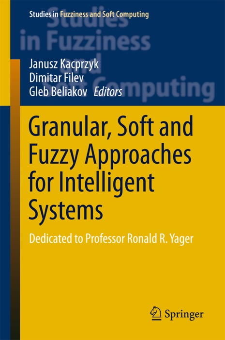 Granular, Soft and Fuzzy Approaches for Intelligent Systems