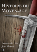 Histoire du Moyen-âge - Leconte de Lisle & Jean Marras