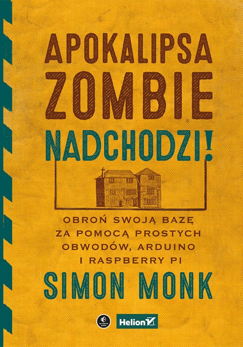 Apokalipsa zombie nadchodzi! Obroń swoją bazę za pomocą prostych obwodów, Arduino i Raspberry Pi