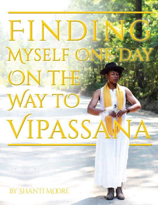 Finding Myself One Day On the Way to Vipassana