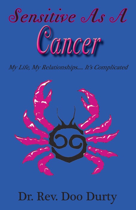 Sensitive as a Cancer My Life, My Relationships…It’s Complicated