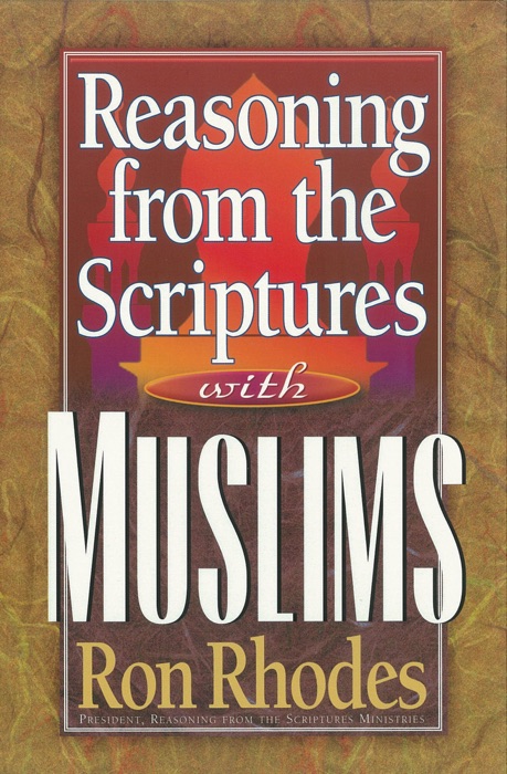 Reasoning from the Scriptures with Muslims