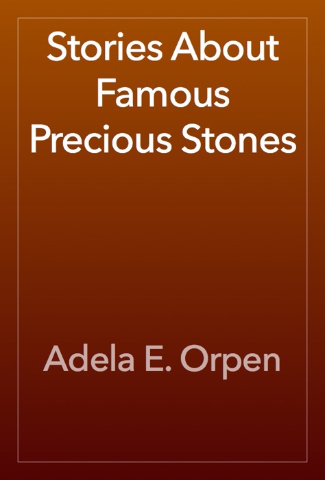 Stories About Famous Precious Stones