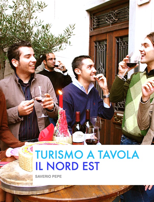 Turismo a tavola. Il Nord Est