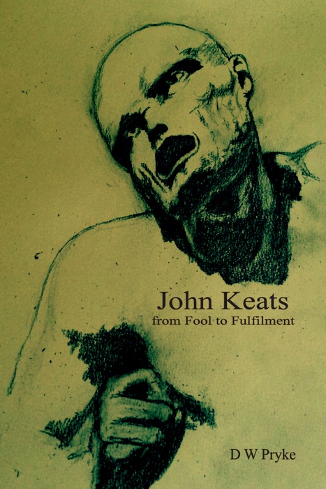 John Keats - from Fool to Fulfilment