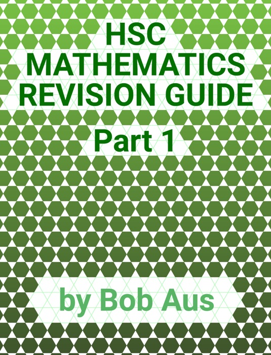 HSC Mathematics Revision Guide Part 1