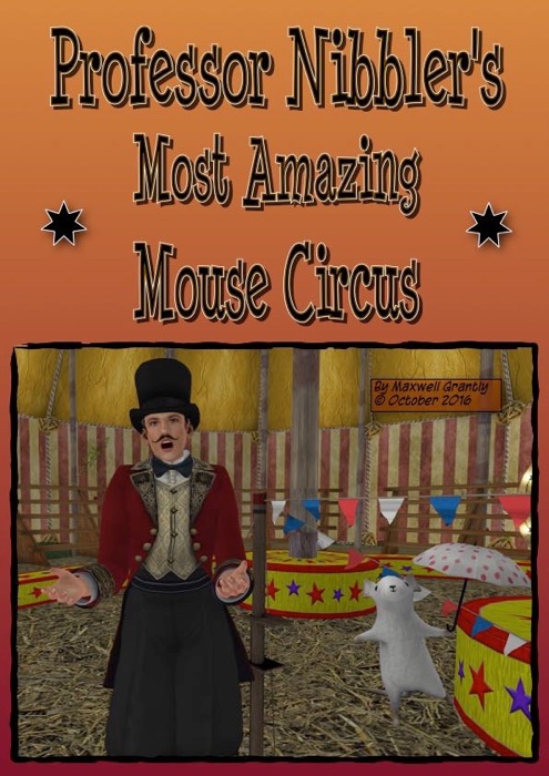 Professor Nibbler's Most Amazing Mouse Circus