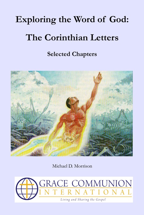 Exploring the Word of God: The Corinthian Letters: Selected Chapters