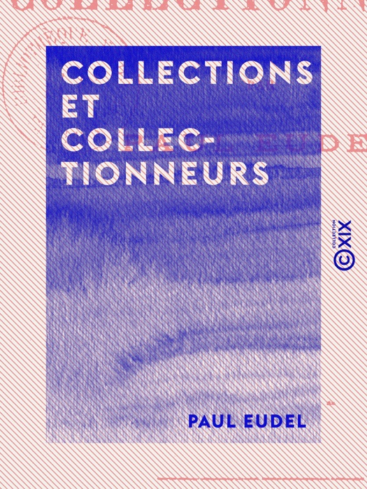 Collections et Collectionneurs