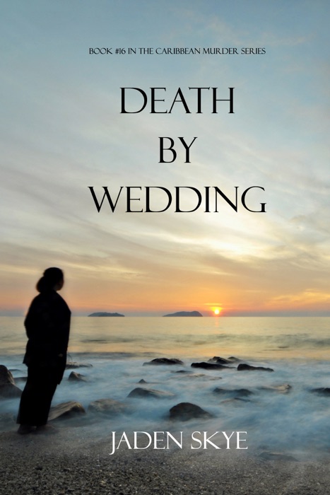 Death by Wedding (Book #16 in the Caribbean Murder series)