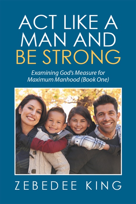 Act Like a Man and Be Strong