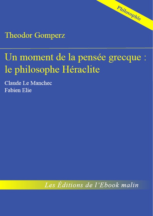 Un moment de la pensée grecque : le philosophe Héraclite