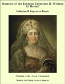 Memoirs of the Empress Catherine II - Catherine II, Empress of Russia