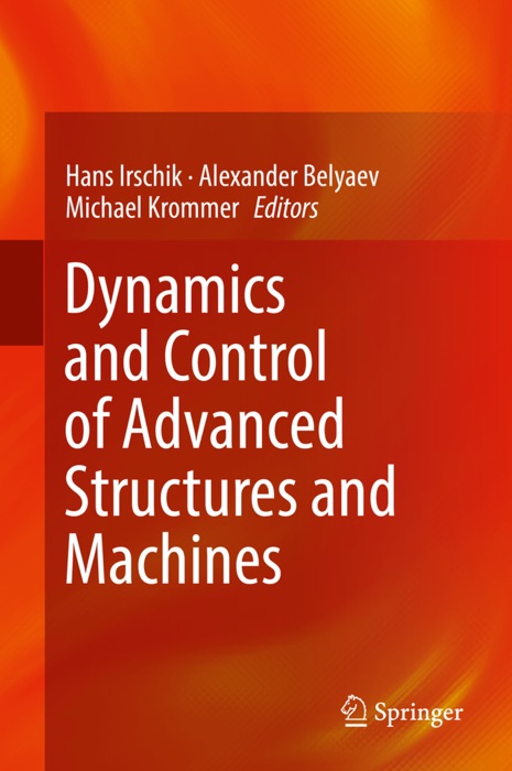 Dynamics and Control of Advanced Structures and Machines