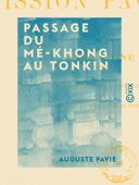 Passage du Mé-Khong au Tonkin - Mission Pavie - Indo-Chine (1887 et 1888) - Auguste Pavie