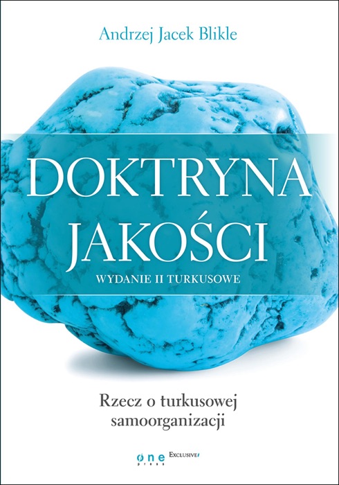 Doktryna jakości. Wydanie II turkusowe. Rzecz o turkusowej samoorganizacji