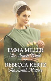 The Amish Bride & The Amish Mother - Emma Miller & Rebecca Kertz by  Emma Miller & Rebecca Kertz PDF Download
