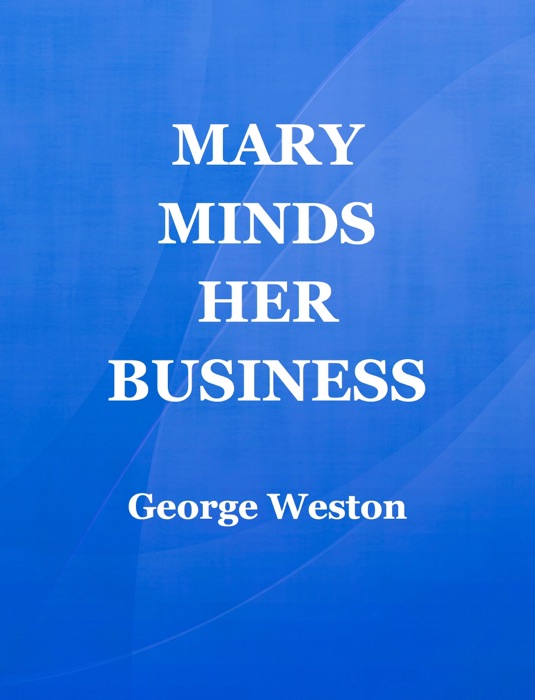 Mary Minds Her Business