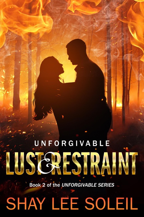 Unforgivable Lust & Restraint