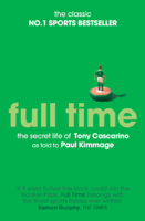 Paul Kimmage - Full Time: The Secret Life Of Tony Cascarino artwork