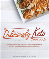 Molly Pearl & Kelly Roehl MD, RD, LDN, CNSC - The Deliciously Keto Cookbook artwork