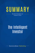 Summary: The Intelligent Investor - BusinessNews Publishing