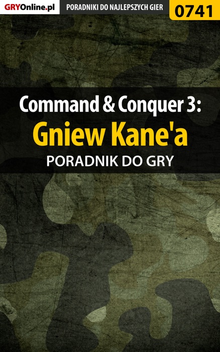 Command & Conquer 3: Gniew Kane'a (Poradnik do gry)