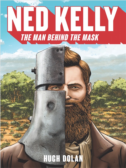 Ned Kelly - The Man Behind the Mask