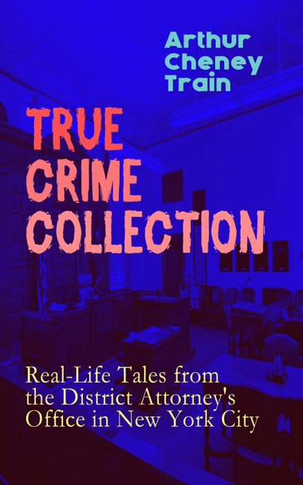 True Crime Collection: Real-Life Tales from the District Attorney's Office in New York City