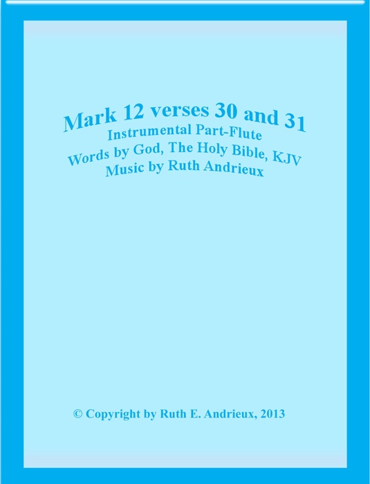 Mark 12 Verses 30 and 31, Instrumental Part-Flute