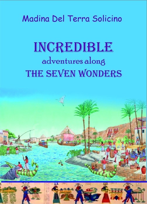 Incredible Adventures Along the Seven Wonders (Part one)