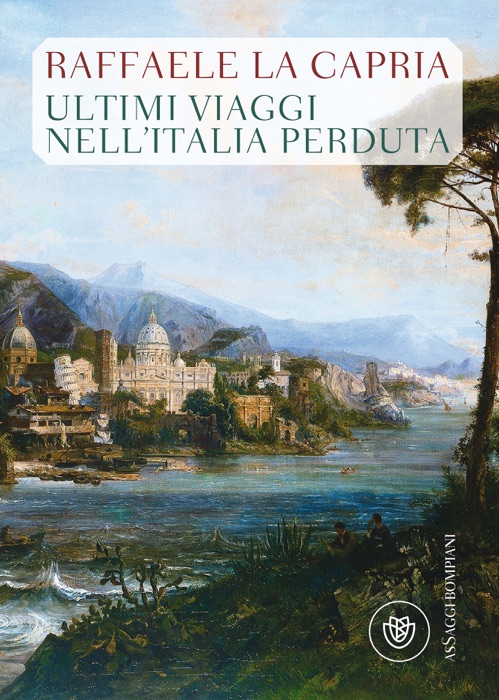 Ultimi viaggi nell'Italia perduta