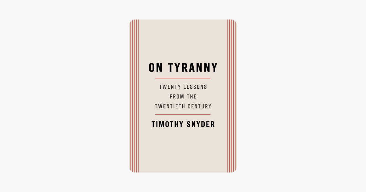 On Tyranny - Timothy Snyder On Tyranny - Timothy Snyder