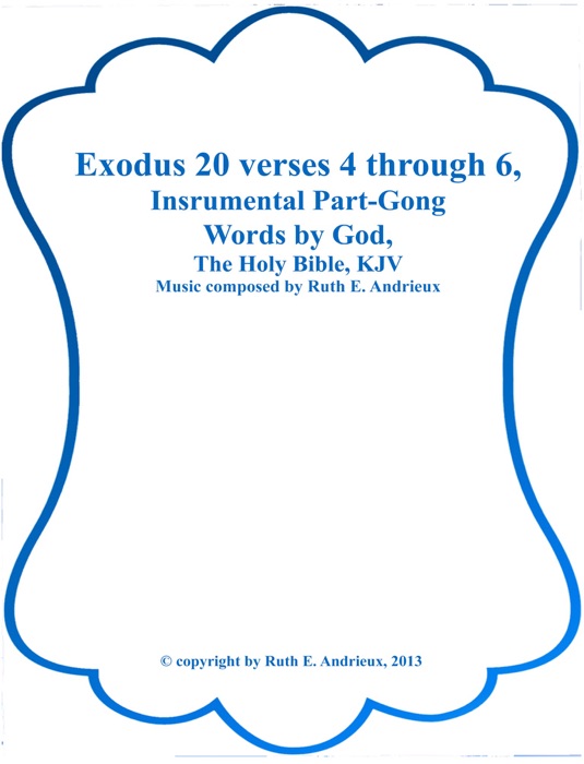 Exodus 20 verses 4 through 6, Instrumental Part-Gong