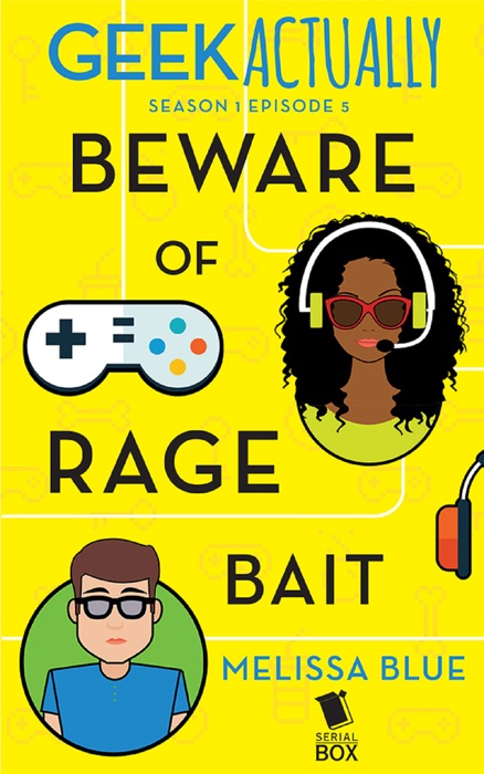 Beware of Rage Bait (Geek Actually Season 1 Episode 5)